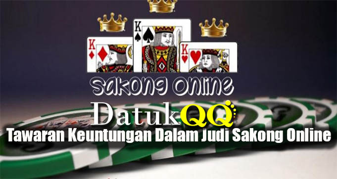 Tawaran Keuntungan Dalam Judi Sakong Online