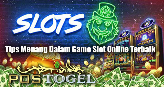 Tips Menang Dalam Game Slot Online Terbaik