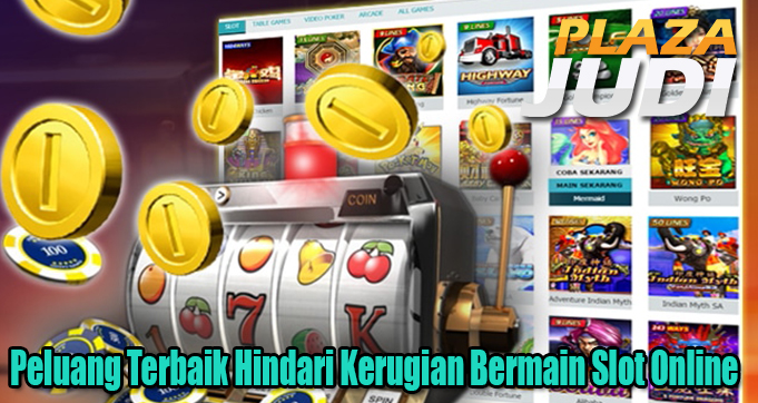 Peluang Terbaik Hindari Kerugian Bermain Slot Online