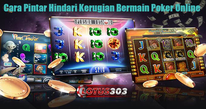 Cara Pintar Hindari Kerugian Bermain Poker Online