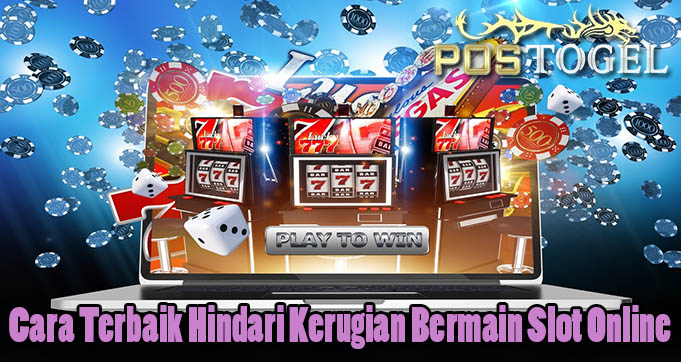 Cara Terbaik Hindari Kerugian Bermain Slot Online