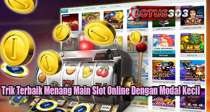 https://www.bizbooster.online/trik-terbaik-menang-main-slot-online-dengan-modal-kecil/