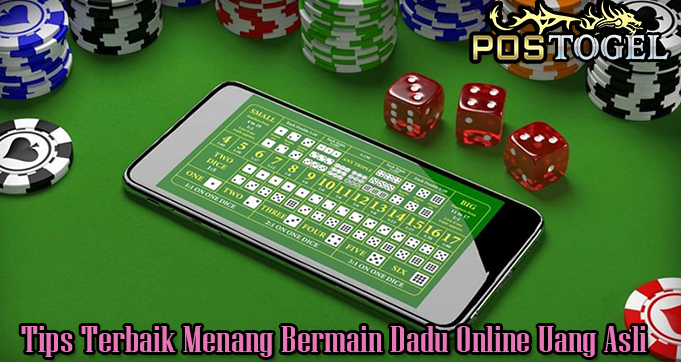 Tips Terbaik Menang Bermain Dadu Online Uang Asli